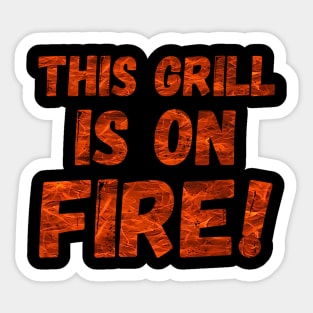 This Grill Is On Fire! Sticker